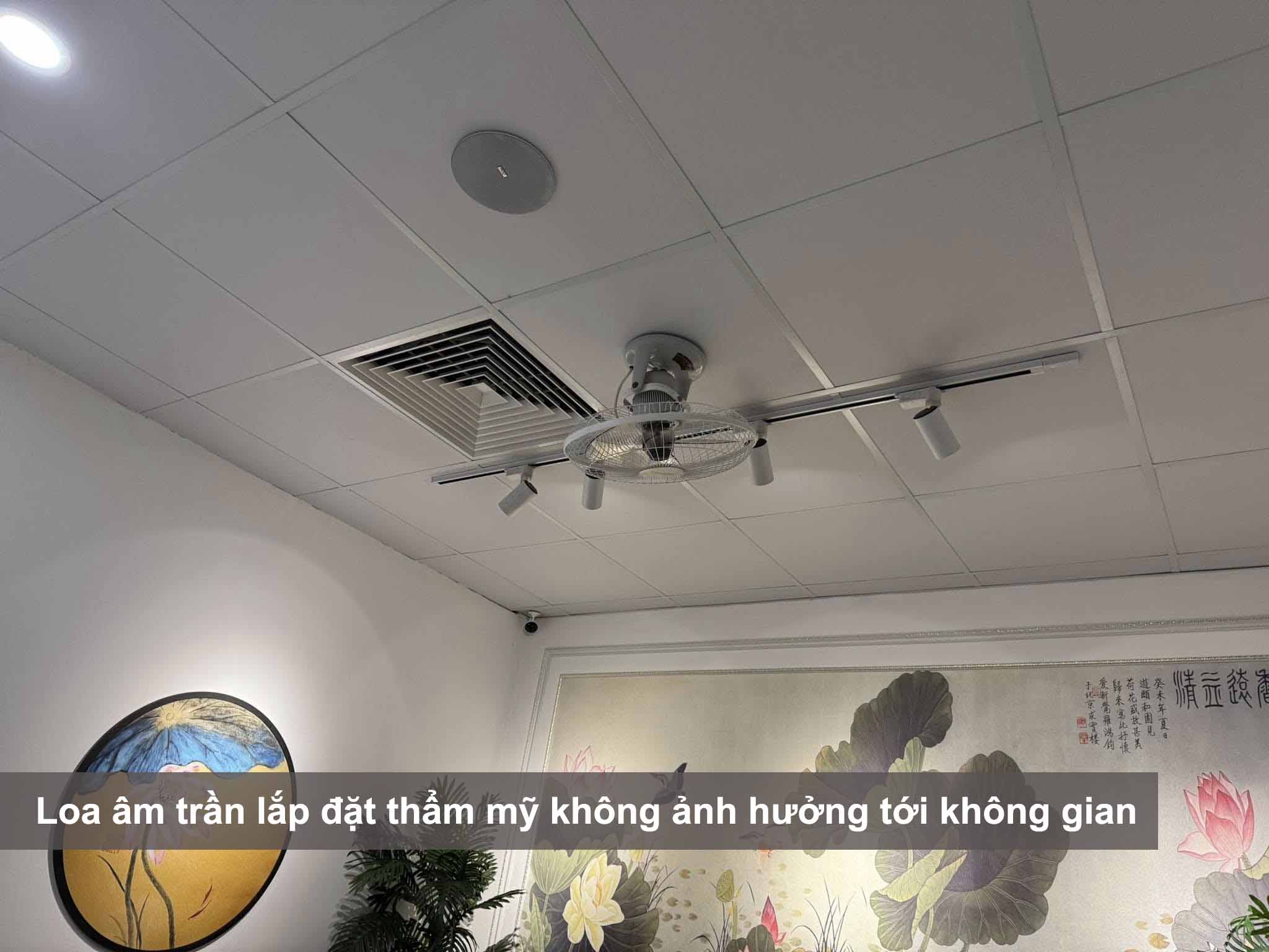 Loa âm trần lắp đặt thẩm mỹ không ảnh hưởng tới không gian